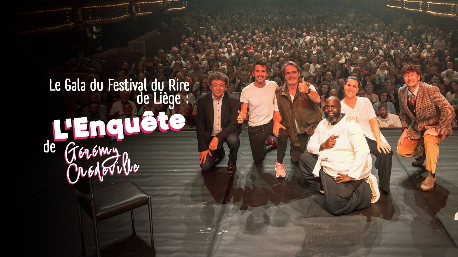 Le Gala du Festival du Rire de Liège : L'Enquête de Gérémy Crédeville