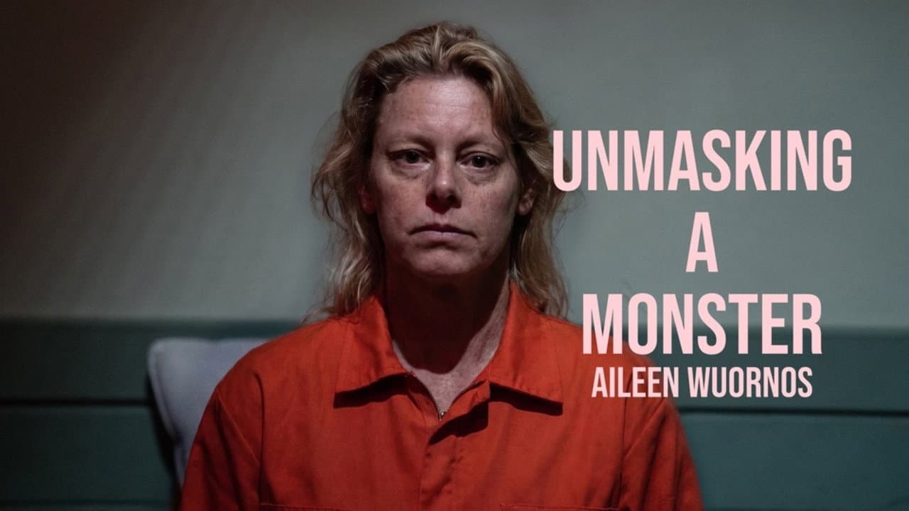 Unmasking a Monster: Aileen Wuornos