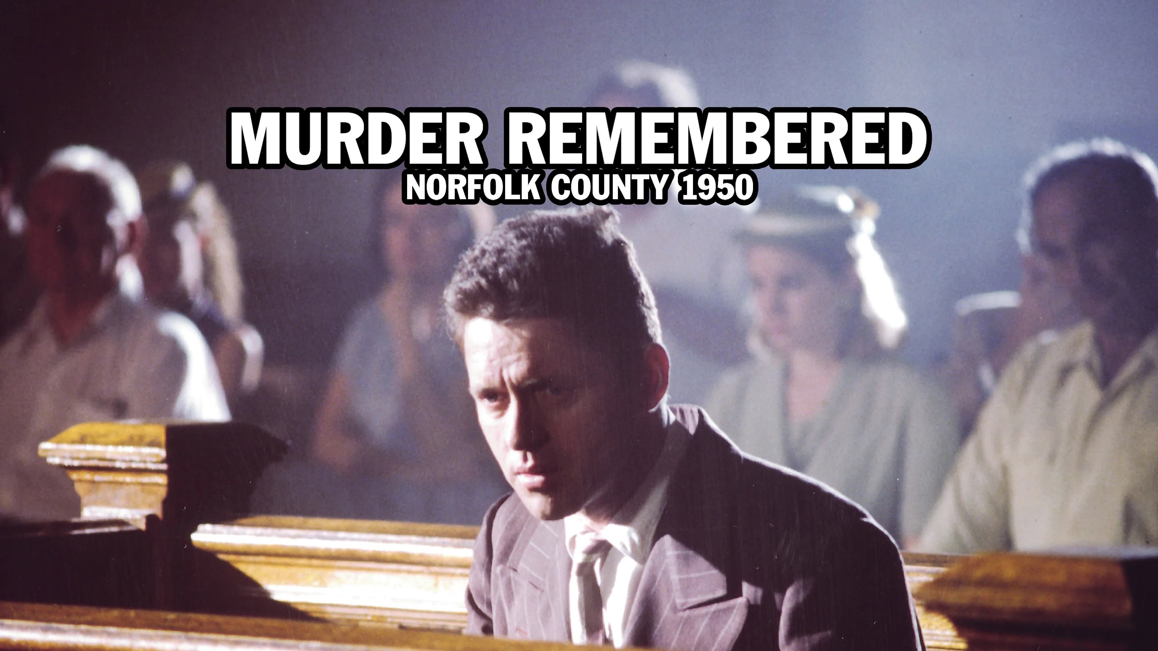 Murder Remembered - Norfolk County 1950.