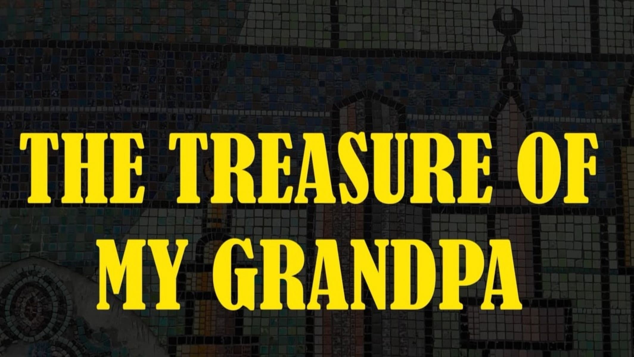 The Treasure of My Grandpa