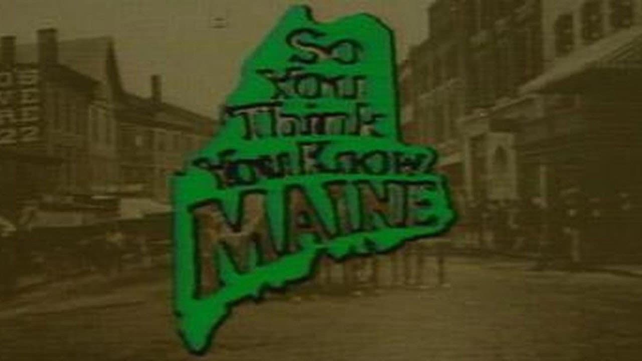 So You Think You Know Maine