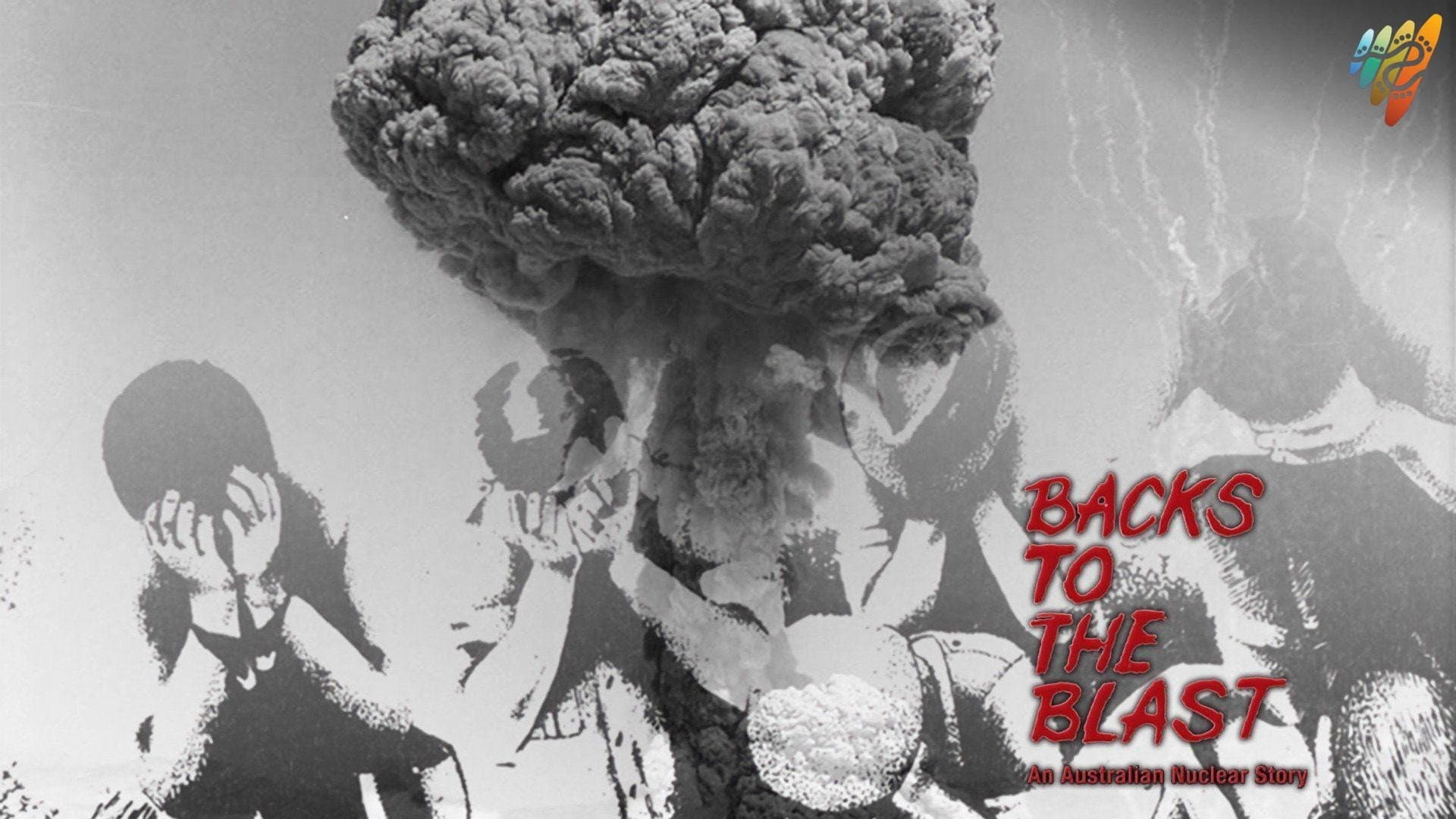 Backs to the Blast: An Australian Nuclear Story