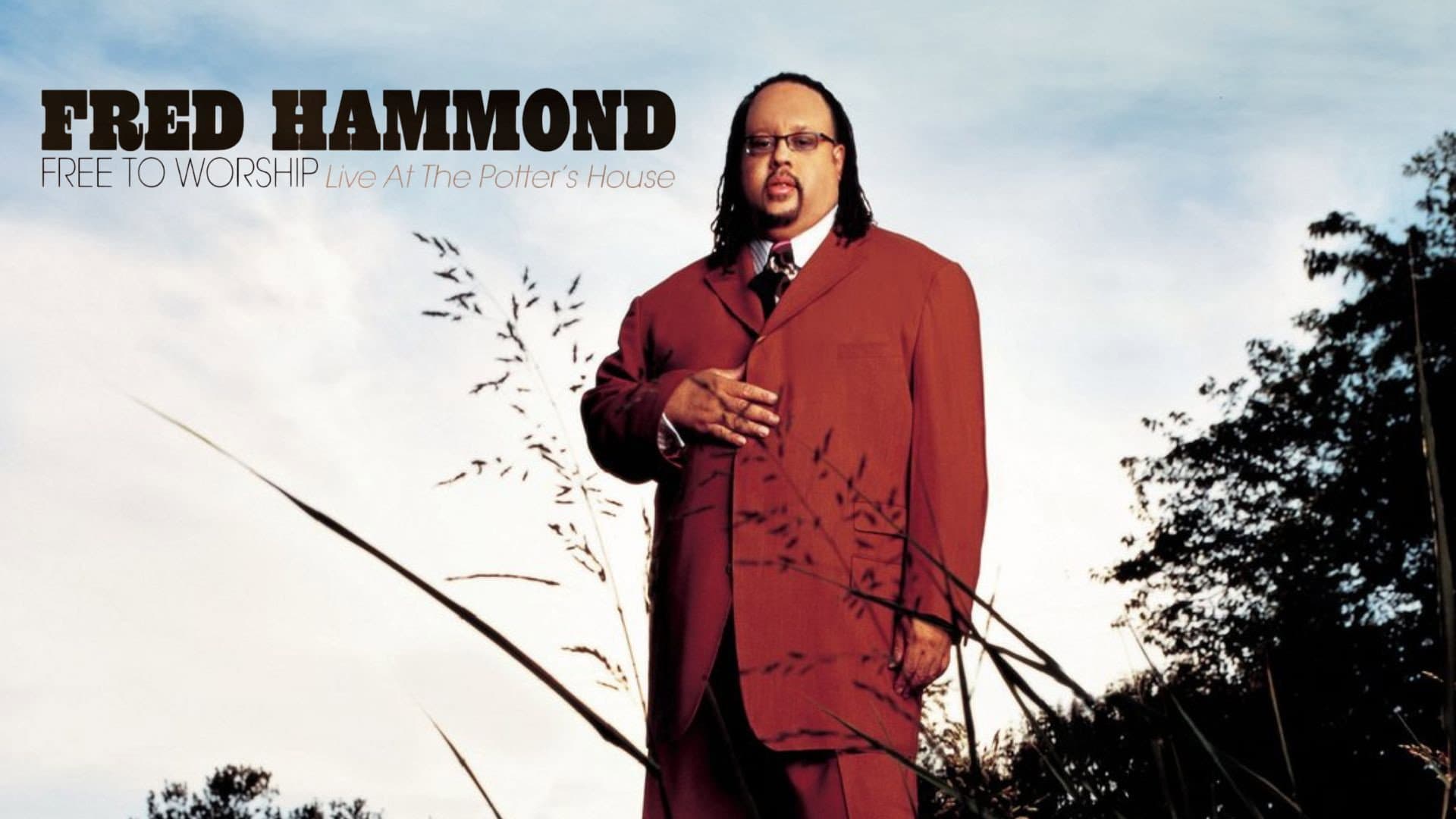 Fred Hammond - Free To Worship: Live At the Potter's House