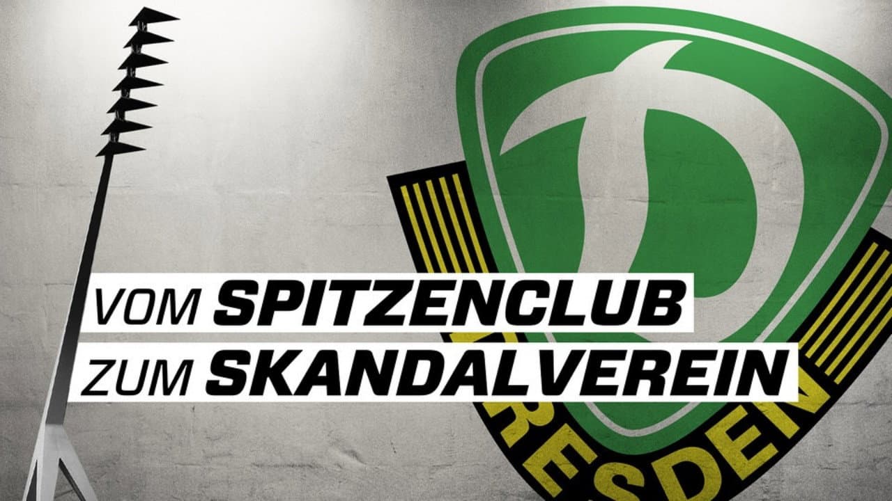 Dynamo Dresden - Vom Spitzenclub zum Skandalverein