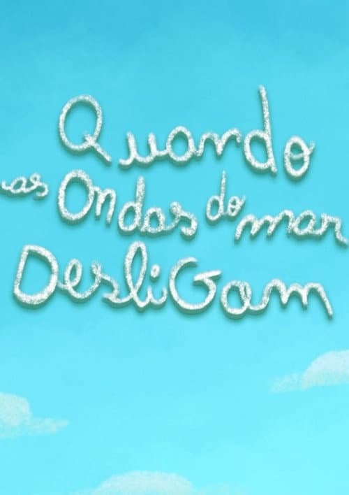 Quando as ondas do mar desligam