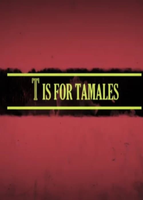 T Is for Tamales