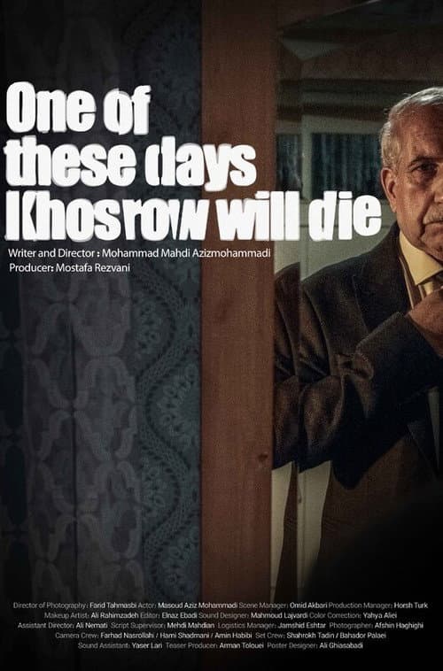 One of These Days, Khosrow Will Die