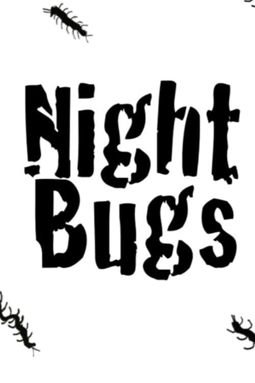 Night Bugs