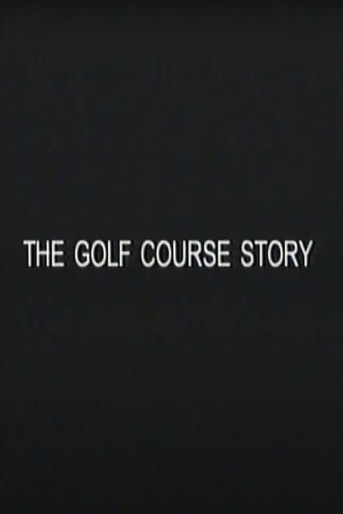 The Golf Course Story