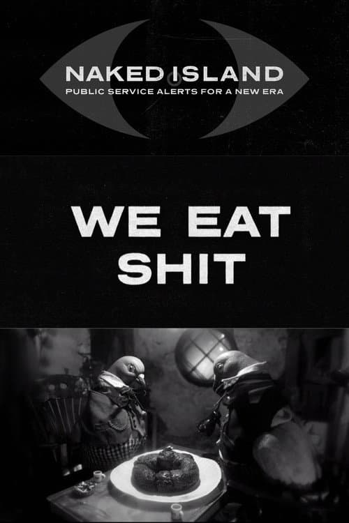 We Eat Shit
