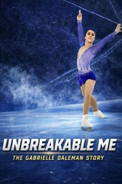Unbreakable Me - The Gabrielle Daleman Story