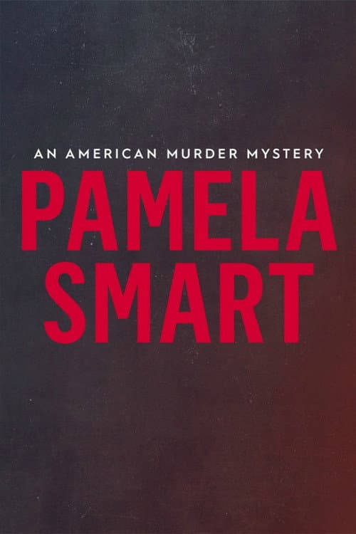 Pamela Smart: An American Murder Mystery