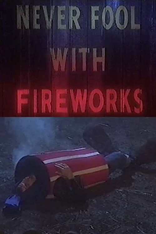 Never Fool with Fireworks