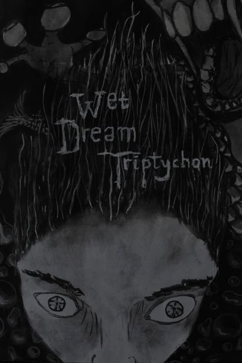 Wet Dream Triptychon