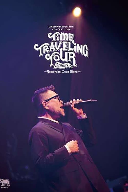 Makihara Noriyuki Concert 2024 “TIME TRAVELING TOUR” 2nd Season ~Yesterday Once More~