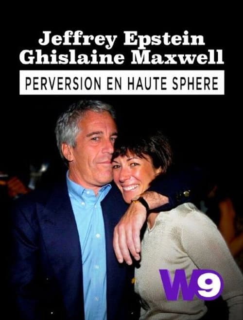 Jeffrey Epstein, Ghislaine Maxwell : Perversion en haute sphère