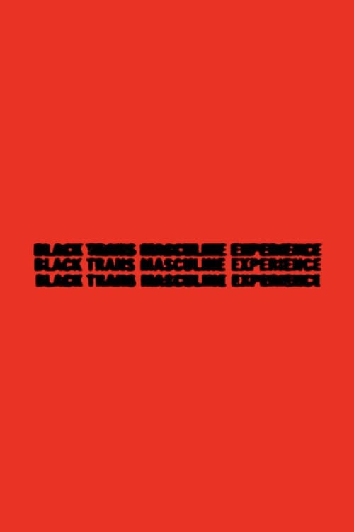 Black Trans Masculine Experience