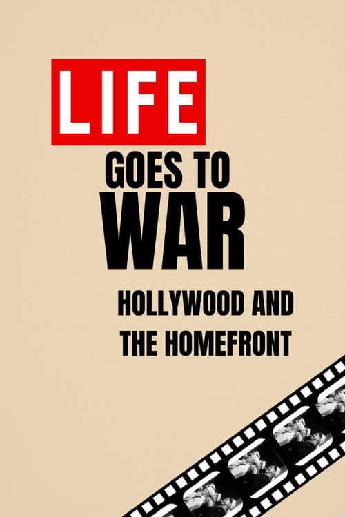 Life Goes to War: Hollywood and the Home Front