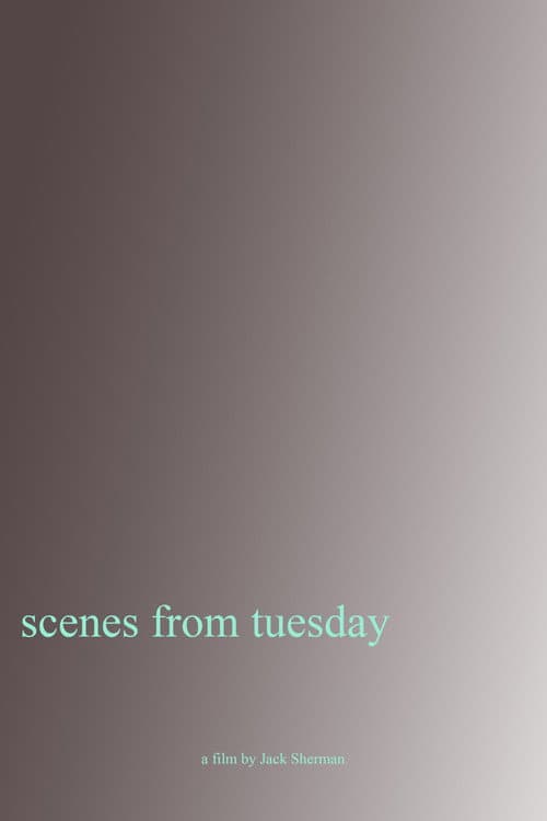 Scenes From Tuesday