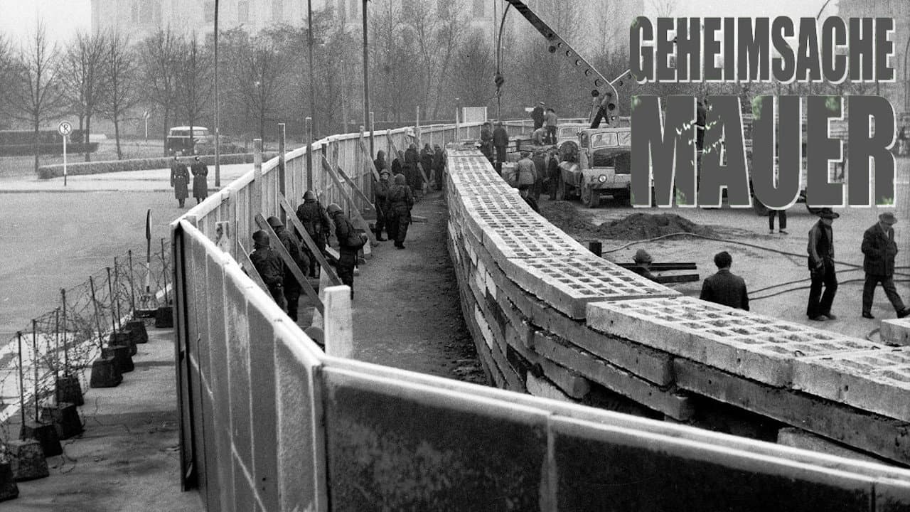 Geheimsache Mauer - Die Geschichte einer deutschen Grenze