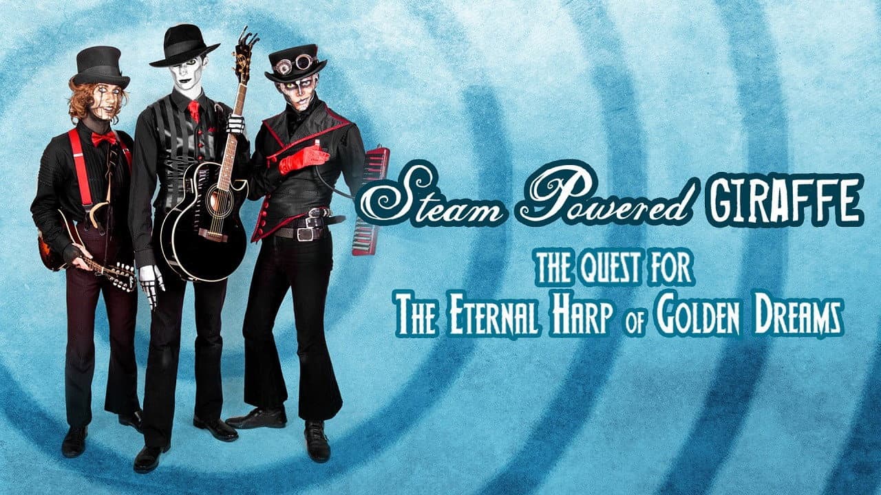 Steam Powered Giraffe: The Quest for the Eternal Harp of Golden Dreams
