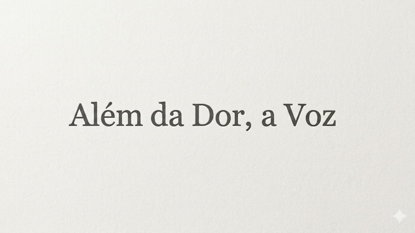 Além da Dor, a Voz