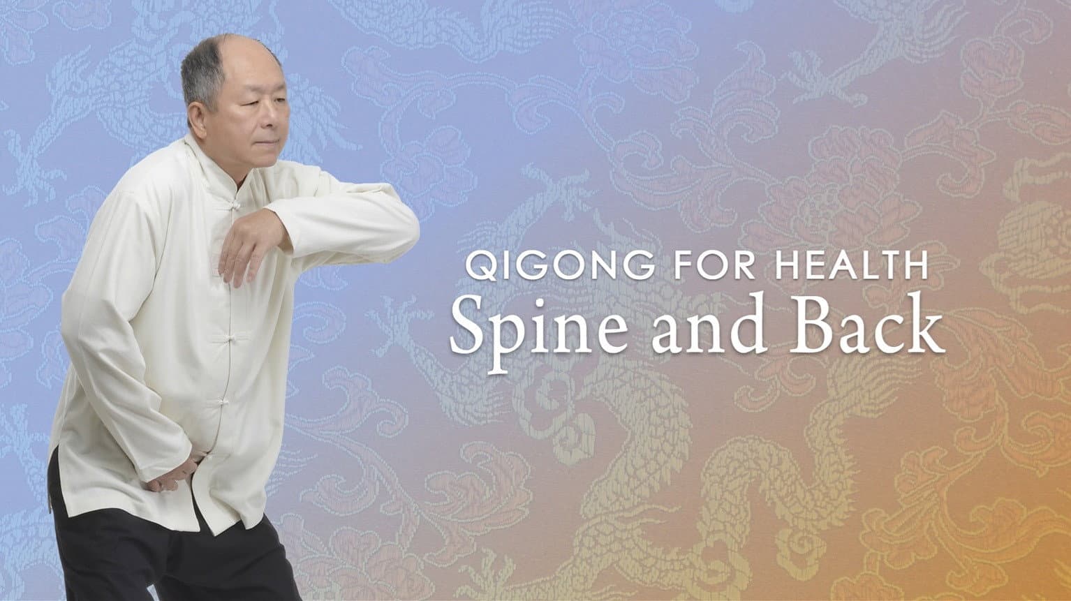 QiGong for Health: Spine and Back