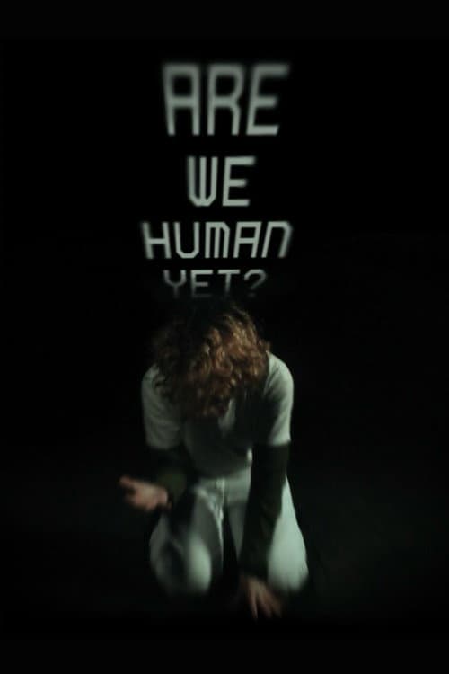 Are We Human Yet?