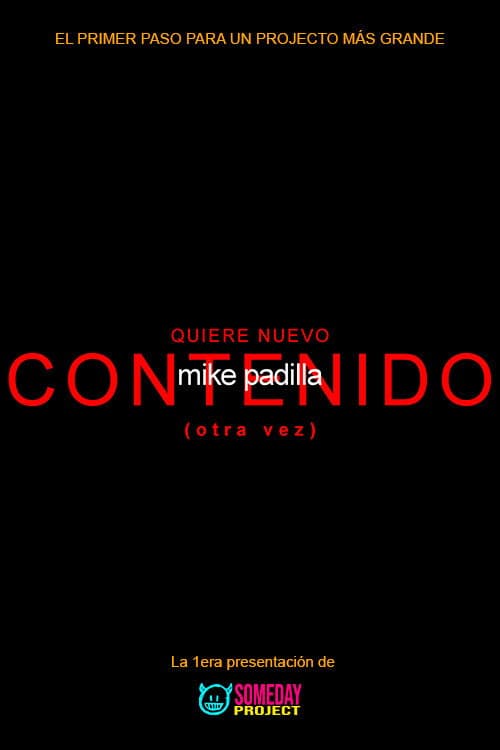mike padilla: WANTS MORE CONTENT (again)
