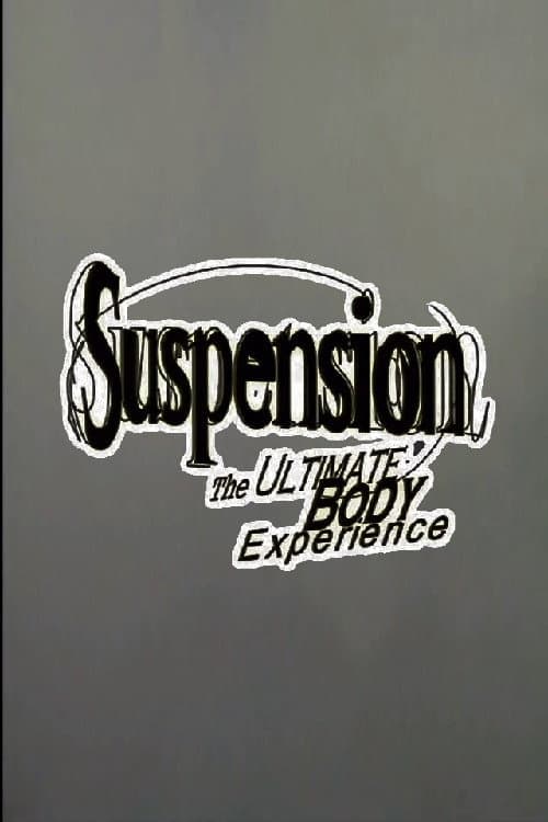 Suspension: The Ultimate Body Experience