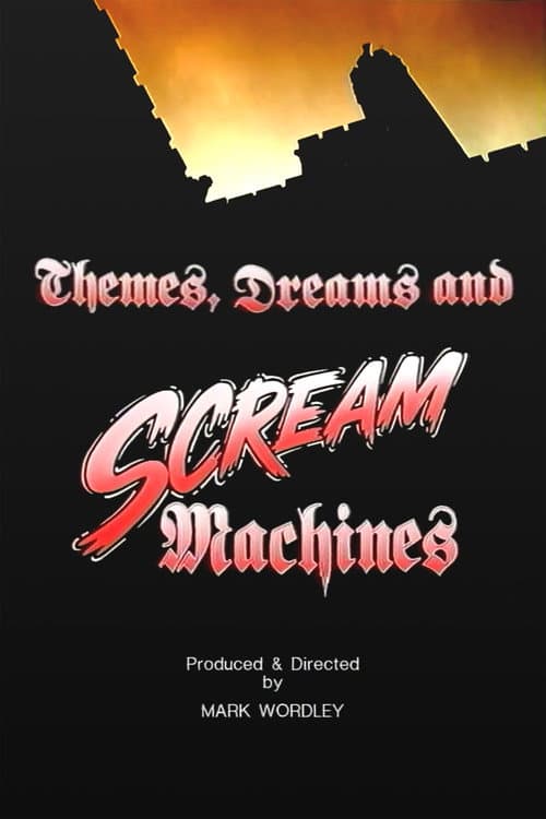 Themes, Dreams and Scream Machines